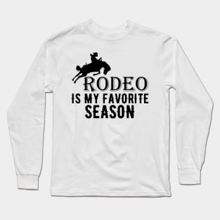 Rodeo Is My Favorite Season Long Sleeve T-Shirt